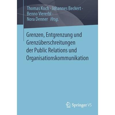 Grenzen, Entgrenzung und Grenzüberschreitungen der Public Relations und Organisationskommunikation, Taschenbuch von , Springer Fachmedien Wiesbaden