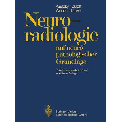 Neuroradiologie, Taschenbuch von Rudolf Kautzky,Klaus J. Zülch,S. Wende,A. Tänzer, Springer Berlin, 978-3-662-08963-7