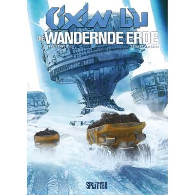 Cixin Liu: Die Wandernde Erde (Graphic Novel), Gebundene Ausgabe von Cixin Liu,Christophe Bec, Splitter-Verlag, 978-3-96792-067-3