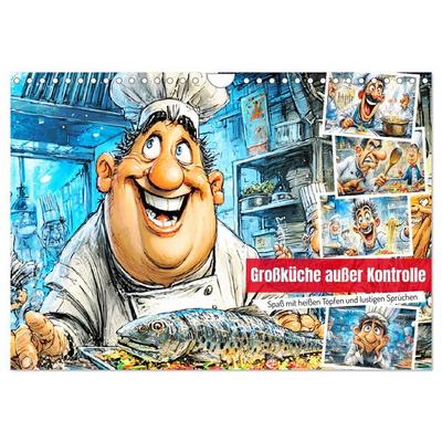 Großküche außer Kontrolle. Spaß mit heißen Töpfen und lustigen Sprüchen (Wandkalender 2026 DIN A4 quer), CALVENDO Monatskalender