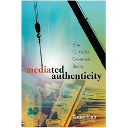 Mediated Authenticity, Fachbücher von Gunn Enli