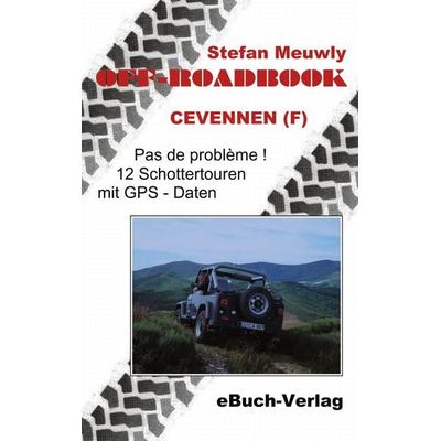 Off-Roadbook-Cevennen (F), Taschenbuch von Stefan Meuwly, EBuch-Verlag, 978-3-936408-04-1