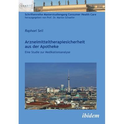 Arzneimitteltherapiesicherheit aus der Apotheke, Taschenbuch von Raphael Sell, Ibidem, 978-3-8382-1187-9