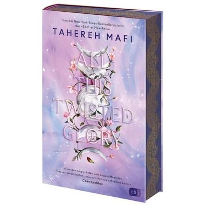 All This Twisted Glory, Gebundene Ausgabe von Tahereh Mafi, CBJ, 978-3-570-16687-1