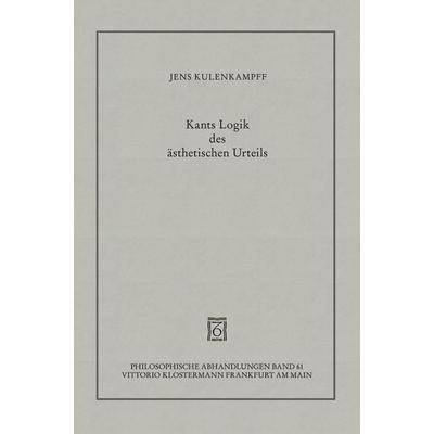 Kants Logik des ästhetischen Urteils, Gebundene Ausgabe von Jens Kulenkampff, Klostermann, Vittorio, 978-3-465-02646-4