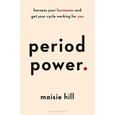Period Power, Taschenbuch von Maisie Hill, Bloomsbury USA, 978-1-4729-6361-1