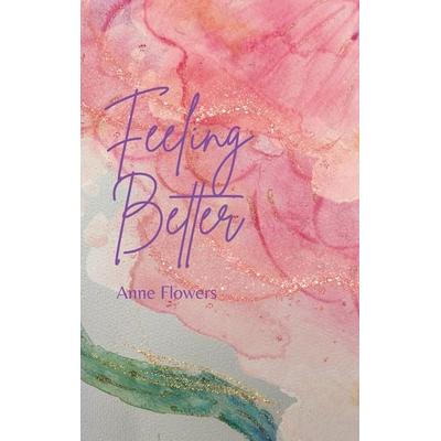 Feeling Better, Taschenbuch von Anne Flowers, BoD – Books on Demand, 978-3-7597-7919-9