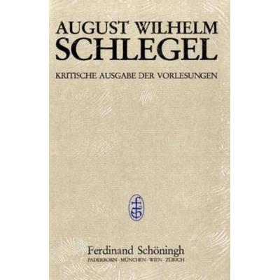 Vorlesungen über Ästhetik I (1798–1803), Gebundene Ausgabe von August Wilhelm Schlegel, Brill | Schöningh, 978-3-506-77851-2