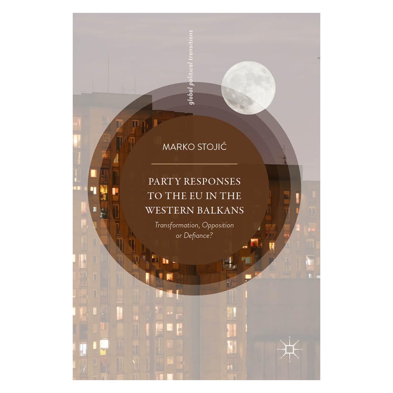 Springer Party Responses to the EU in the Western Balkans (Englisch, Hardcover, Marko Stojic) (9783319595627)