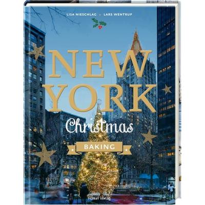 New York Christmas Baking, Gebundene Ausgabe von Lisa Nieschlag,Lars Wentrup,Agnes Prus, Hölker Verlag, 978-3-88117-154-0