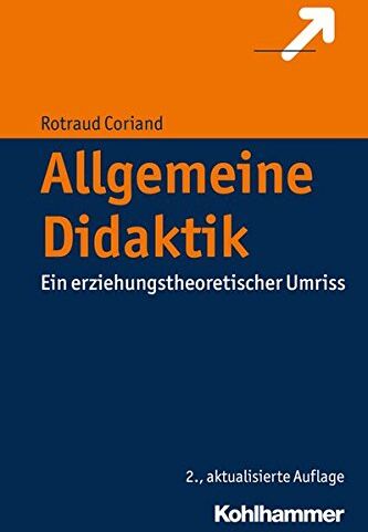 Rotraud Coriand - Allgemeine Didaktik: Ein erziehungstheoretischer Umriss - Preis vom 10.10.2026 11:48:34 h