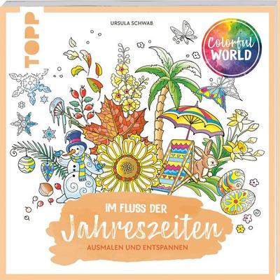 Colorful World - Im Fluss der Jahreszeiten, von Ursula Schwab, Frechverlag GmbH, 978-3-7358-8097-0