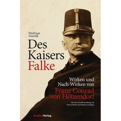 Des Kaisers Falke, Taschenbuch von Wolfram Dornik,Hannes Leidinger,Verena Moritz, Studien Verlag, 978-3-7065-5004-8