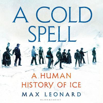 A Cold Spell - Max Leonard, Audio, 9781526662200