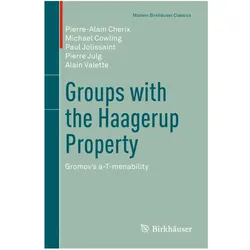Groups with the Haagerup Property, Fachbücher von Alain Valette, Michael Cowling, Paul Jolissaint, Pierre-Alain Cherix, Pierre Julg