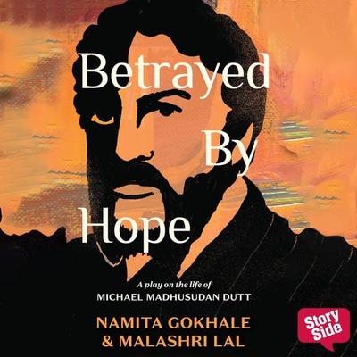 Betrayed By Hope - Malashri Lal,Namita Gokhale, Audio, 9789354837159
