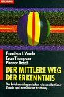Varela, Francisco J. - Der Mittlere Weg der Erkenntnis - Preis vom 11.10.2026 03:10:56 h