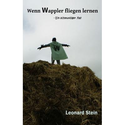 Wenn Wappler fliegen lernen, Taschenbuch von Leonard Stein, BoD – Books on Demand, 978-3-7412-5207-5