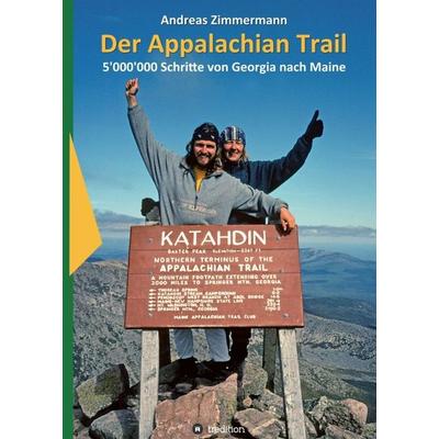 Der Appalachian Trail, Taschenbuch von Andreas Zimmermann, Tredition, 978-3-347-22153-6
