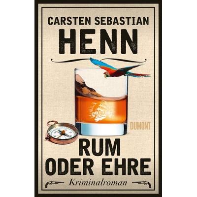 Rum oder Ehre, Taschenbuch von Carsten Sebastian Henn, DuMont Buchverlag, 978-3-8321-8398-1