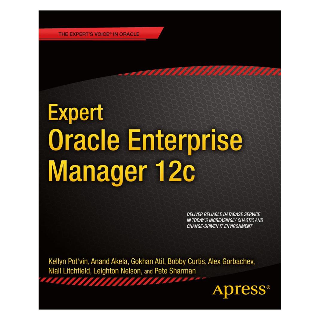 Springer Expert Oracle Enterprise Manager 12c (Englisch, Softcover, Alex Gorbachev, Anand Akela, Bobby Curtis, Gokhan Atil, Kellyn Pot'Vin, Leighton Nelson, Niall Litchfield, Pete Sharman) (9781430249382)