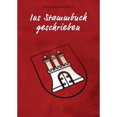 Ins Stammbuch geschrieben, Taschenbuch von , Tredition, 978-3-86850-947-2
