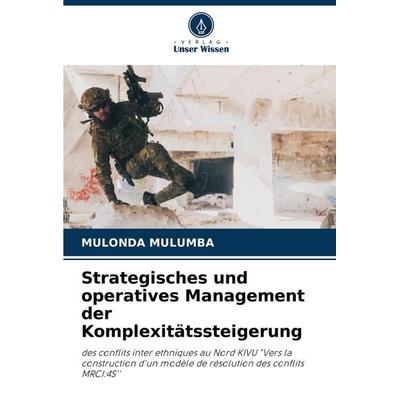 Strategisches und operatives Management der Komplexitätssteigerung, Taschenbuch von Mulonda Mulumba, Verlag Unser Wissen, 978-620-8-08880-4