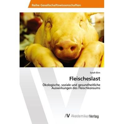 Fleischeslast, Taschenbuch von Sarah Birn, AV Akademikerverlag, 978-3-639-46816-8