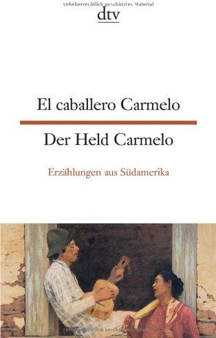 El caballero Carmelo Der Held Carmelo: Erzählungen aus Südamerika - Preis vom 30.09.2026 09:01:18 h