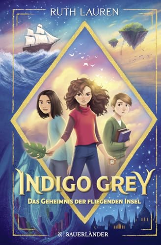 Ruth Lauren - Indigo Grey – Das Geheimnis der fliegenden Insel: Magische Abenteuergeschichte ab 9 Jahren │ Spannende Fantasy-Serie für Kinder - Preis vom 07.10.2026 11:45:10 h