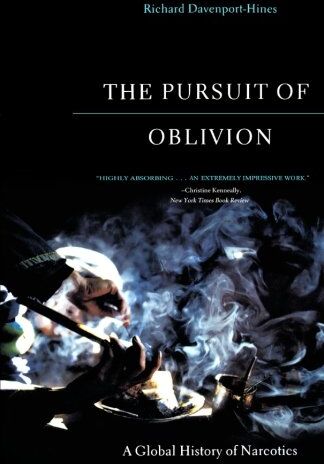 Richard Davenport-Hines - The Pursuit of Oblivion: A Global History of Narcotics - Preis vom 18.10.2026 15:28:09 h
