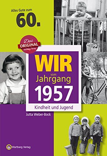 Jutta Weber-Bock - Wir vom Jahrgang 1957 - Kindheit und Jugend (Jahrgangsbände): 60. Geburtstag - Preis vom 17.10.2026 19:25:27 h