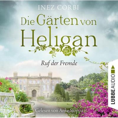 Die Gärten von Heligan - Ruf der Fremde - Die verlorenen Gärten-Reihe, Teil 2 - Inez Corbi, Audio, 9783754002865