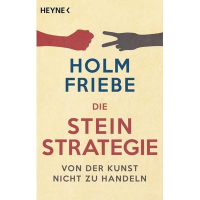 Die Stein-Strategie, Taschenbuch von Holm Friebe, Heyne
