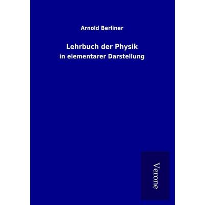 Lehrbuch der Physik, Taschenbuch von Arnold Berliner, BoD - Books on Demand
