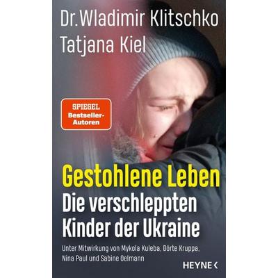 Gestohlene Leben, Gebundene Ausgabe von Wladimir Klitschko,Tatjana Kiel, Heyne, 978-3-453-21868-0
