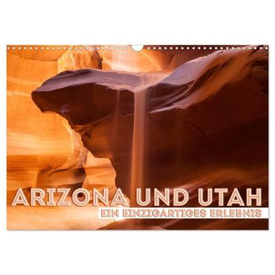 ARIZONA UND UTAH Ein einzigartiges Erlebnis (Wandkalender 2026 DIN A3 quer), CALVENDO Monatskalender