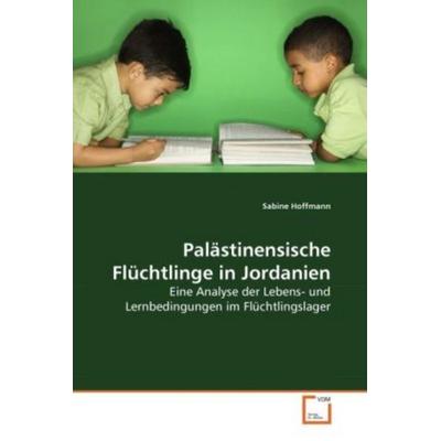 Hoffmann, S: Palästinensische Flüchtlinge in Jordanien, Taschenbuch von Sabine Hoffmann, VDM, 978-3-639-28363-1