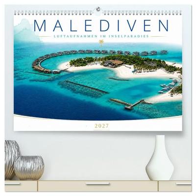 Malediven - Luftaufnahmen im Inselparadies (hochwertiger Premium Wandkalender 2027 DIN A2 quer), Kunstdruck in Hochglanz