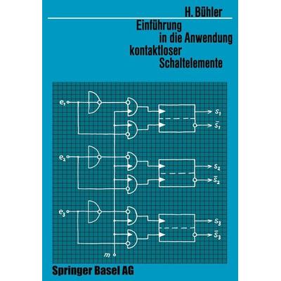 Einführung in die Anwendung Kontaktloser Schaltelemente, Taschenbuch von H. Bühler, Springer Basel, 978-3-0348-6891-4