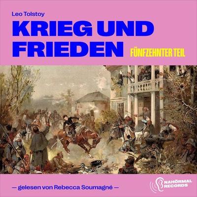 Krieg und Frieden (Fünfzehnter Teil) - Leo Tolstoy, Audio, 9783991715597