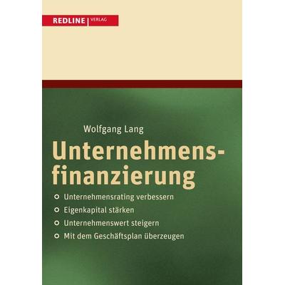 Unternehmensfinanzierung, Taschenbuch von Wolfgang Lang, Redline, 978-3-86881-419-4