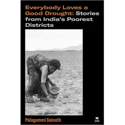 Everybody Loves a Good Drought, Belletristik von Palagummi Sainath