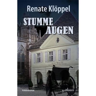 Stumme Augen, Paperback von Renate Kloeppel, Wellhöfer Verlag