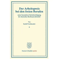Der Arbeitspreis bei den freien Berufen, Fachbücher von Rudolf Friedlaender