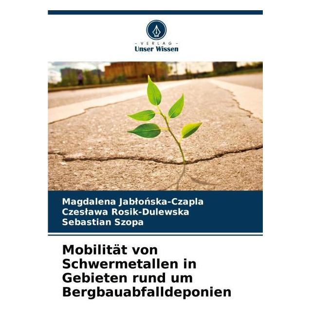 Umbreit Mobilität von Schwermetallen in Gebieten rund um Bergbauabfalldeponien (69111250)
