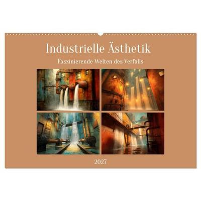 Die faszinierende Welt der industriellen Ästhetik (Wandkalender 2027 DIN A2 quer), CALVENDO Monatskalender