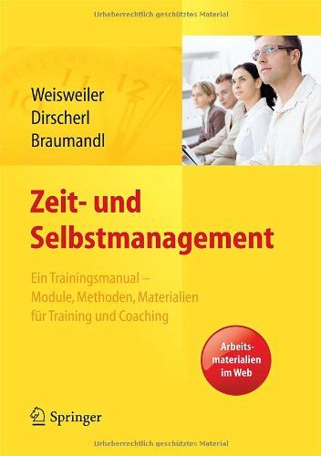 Silke Weisweiler - Zeit- und Selbstmanagement: Ein Trainingsmanual - Module, Methoden, Materialien für Training und Coaching. Arbeitsmaterialien im Web - Preis vom 11.10.2026 03:10:56 h