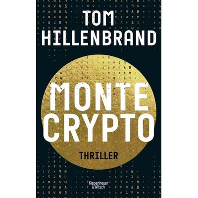 Montecrypto, Taschenbuch von Tom Hillenbrand, Kiepenheuer & Witsch, 978-3-462-00157-0