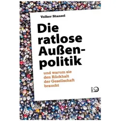 Die ratlose Aussenpolitik, Fachbücher von Volker Stanzel